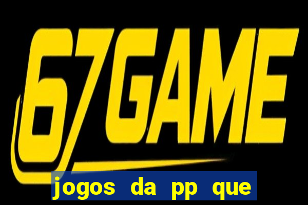 jogos da pp que pagam bem